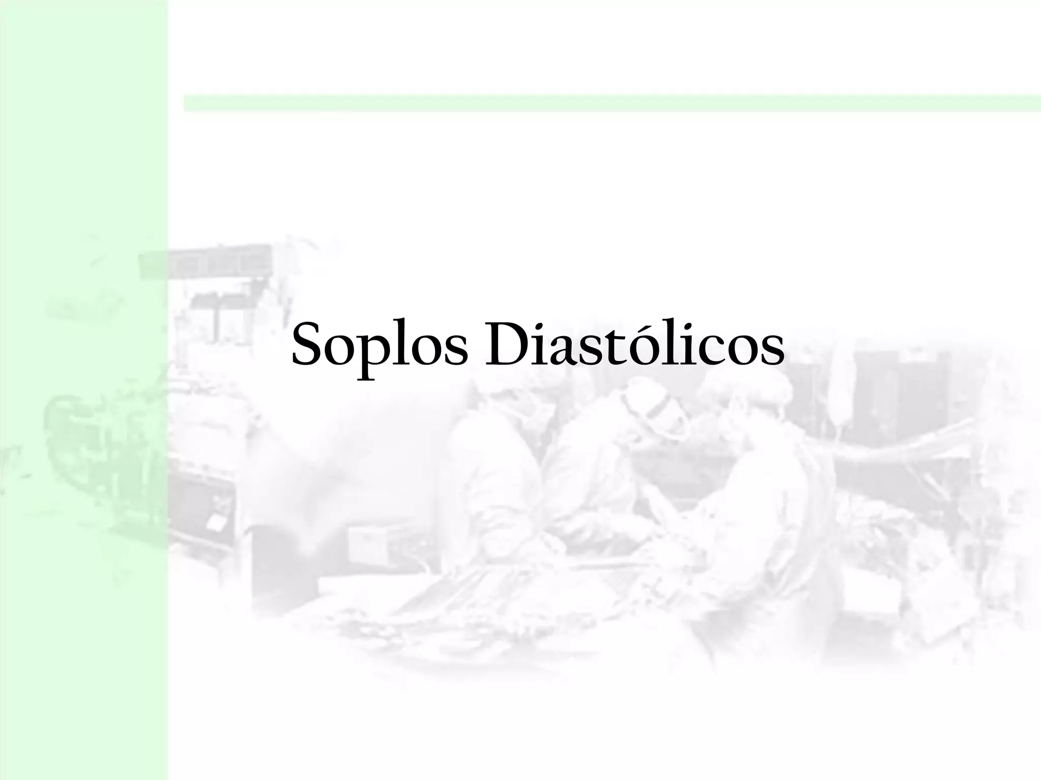 Soplos Diastólicos

 