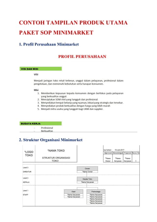 CONTOH TAMPILAN PRODUK UTAMA
PAKET SOP MINIMARKET
1. Profil Perusahaan Minimarket
2. Struktur Organisasi Minimarket
 