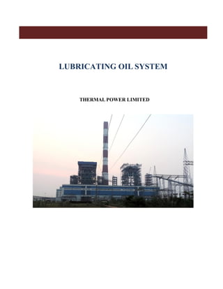 STANDARD OPERATING PROCEDURE
LUBRICATING OIL SYSTEM
THERMAL POWER LIMITED
 