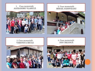 1. Casa memorială:
ALEXANDRU VLAHUȚĂ
2. Casa memorială:
MIHAIL SADOVEANU
3. Casa memorială:
VERONICA MICLE
4. Casa memorială:
ION CREANGĂ
 
