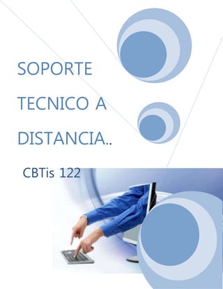SOPORTE
TECNICO A
DISTANCIA..
CBTis 122
 