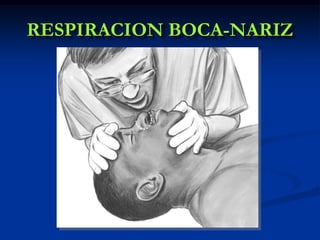 RESPIRACION BOCA-NARIZ
 