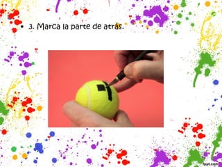 • 3. Marca la parte de atrás.
 