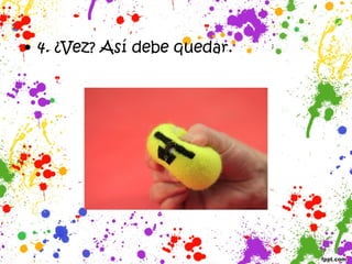 • 4. ¿Vez? Así debe quedar.
 