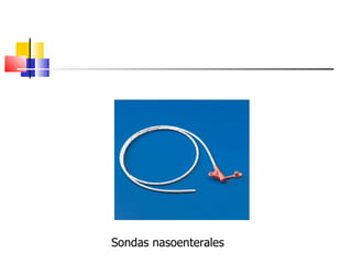 Sondas nasoenterales 