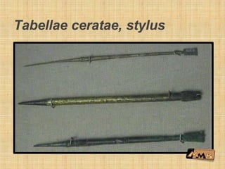 Tabellae ceratae, stylus
 