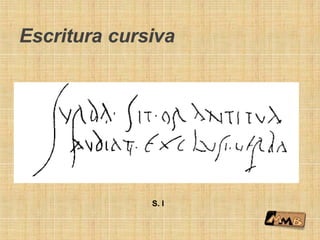 Escritura cursiva
S. I
 