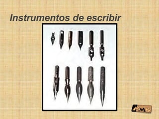 Instrumentos de escribir
 