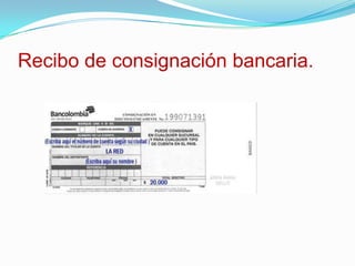 Recibo de consignación bancaria.