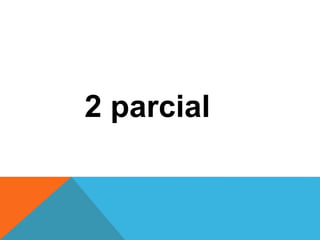 2 parcial
 