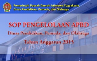 PemerintahPemerintah DaerahDaerah Daerah Istimewa YogyakartaDaerah Istimewa Yogyakarta
Dinas Pendidikan, Pemuda, dan OlahragaDinas Pendidikan, Pemuda, dan Olahraga
 