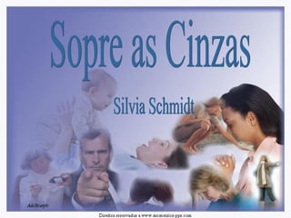 Sopre as Cinzas Silvia Schmidt  