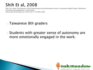 Taiwanese 8th graders
Students with greater sense of autonomy are
more emotionally engaged in the work.
 