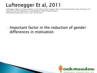 Important factor in the reduction of gender
differences in motivation
 