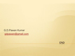 G.D.Pawan Kumar
gdpawan@gmail.com


                    END
 