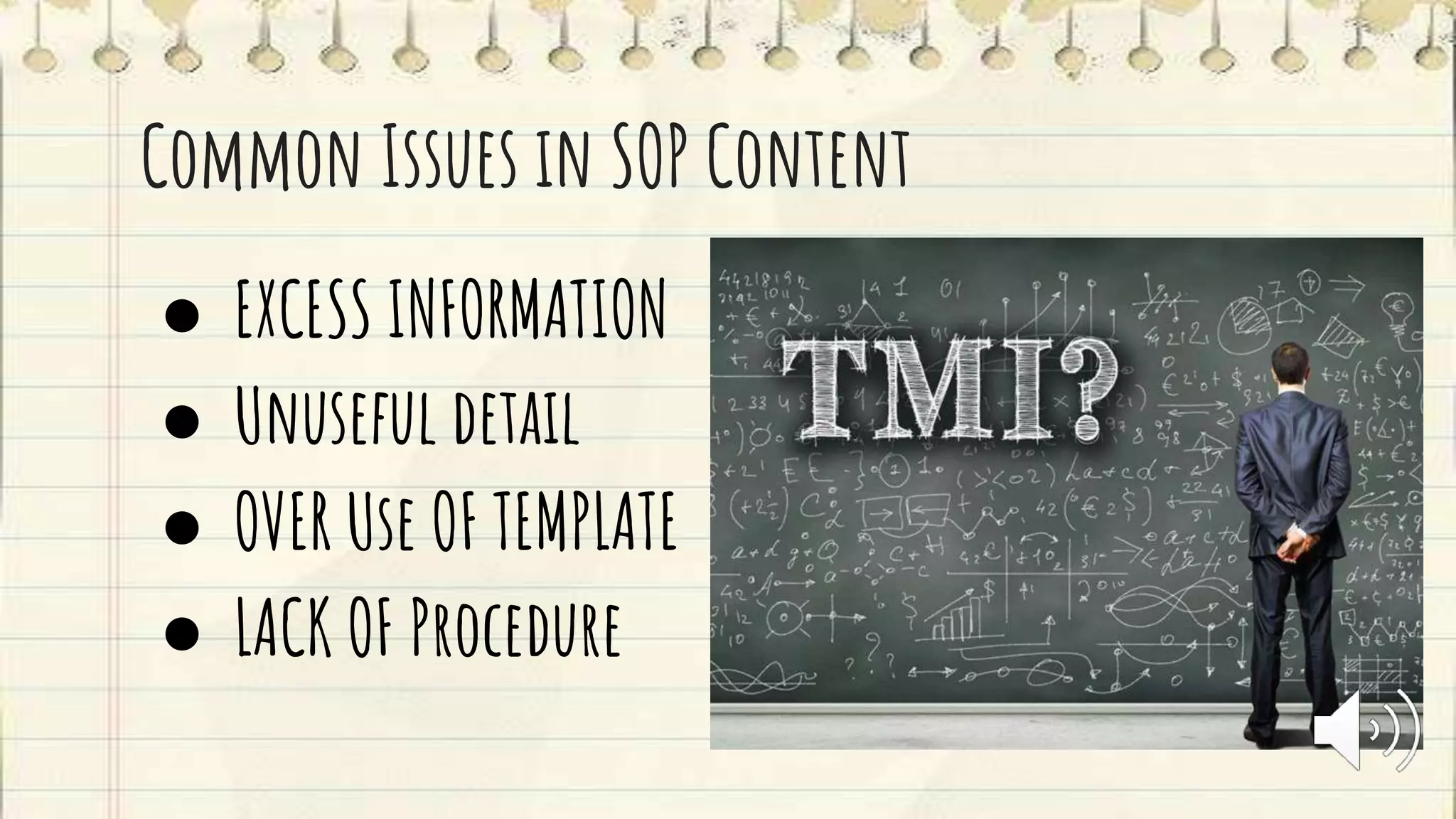 Common Issues in SOP Content
● EXCESS INFORMATION
● Unuseful detail
● OVER Use OF TEMPLATE
● LACK OF Procedure
 