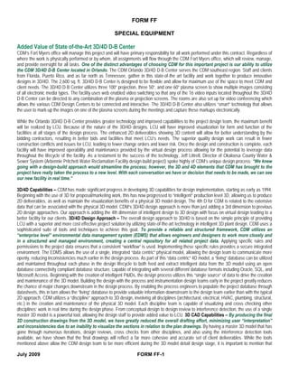 FORM FF

                                                       SPECIAL EQUIPMENT

Added Value of State of-the-Art 3D/4D D-B Center
CDM’s Fort Myers office will manage this project and will have primary responsibility for all work performed under this contract. Regardless of
where the work is physically performed or by whom, all assignments will flow through the CDM Fort Myers office, which will review, manage,
and provide oversight for all tasks. One of the distinct advantages of choosing CDM for this important project is our ability to utilize
the CDM 3D/4D D-B Center located in Orlando. The CDM Orlando 3D/4D D-B Center serves the CDM southeast region. Staff and clients
from Florida, Puerto Rico, and as far north as Tennessee, gather in this state-of-the art facility and work together to produce innovative
designs in 3D/4D. The 2,600 sq. ft. 3D/4D D-B Center is designed to be flexible and allow for maximum use of the space to meet CDM and
client needs. The 3D/4D D-B Center utilizes three 100” projection, three 50”, and one 60” plasma screen to show multiple images consisting
of all electronic media types. The facility uses web enabled video switching so that any of the 16 video inputs located throughout the 3D/4D
D-B Center can be directed to any combination of the plasma or projection screens. The rooms are also set up for video conferencing which
allows the various CDM Design Centers to be connected and interactive. The 3D/4D D-B Center also utilizes “smart” technology that allows
the user to mark-up the images on one of the plasma screens during the meetings and capture these markups electronically.

While the Orlando 3D/4D D-B Center provides greater technology and improved capabilities to the project design team, the maximum benefit
will be realized by LCU. Because of the nature of the 3D/4D designs, LCU will have improved visualization for form and function of the
facilities at all stages of the design process. The enhanced 2D deliverables showing 3D content will allow for better understanding by the
bidding contractors, resulting in better bids and facilities that meet LCU’s needs. The superior quality design work can result in fewer
construction conflicts and issues for LCU, leading to fewer change orders and lower risk. Once the design and construction is complete, each
facility will have improved operability and maintenance provided by the virtual design process allowing for the potential to leverage data
throughout the lifecycle of the facility. As a testament to the success of the technology, Jeff Littrell, Director of Okaloosa County Water &
Sewer System (Arbennie Pritchett Water Reclamation Facility design-build project) spoke highly of CDM’s unique design process: “We knew
going with a design-build approach would streamline the process; however, the 3D and 4D elements that CDM has brought to the
project have really taken the process to a new level. With each conversation we have or decision that needs to be made, we can see
our new facility in real time.”

3D/4D Capabilities – CDM has made significant progress in developing 3D capabilities for design implementation, starting as early as 1994.
Beginning with the use of 3D for proposal/marketing work, this has now progressed to “intelligent” production level 3D, allowing us to produce
2D deliverables, as well as maintain the visualization benefits of a physical 3D model design. The 4th D for CDM is related to the extensive
data that can be associated with the physical 3D model. CDM’s 3D/4D design approach is more than just adding a 3rd dimension to previous
2D design approaches. Our approach is adding the 4th dimension of intelligent design to 3D design with focus on virtual design leading to a
better facility for our clients. 3D/4D Design Approach – The overall design approach to 3D/4D is based on the simple principle of providing
LCU with a superior and more cost effective project solution by utilizing state-of-the-art technology in intelligent 3D plant design. CDM uses a
sophisticated suite of tools and techniques to achieve this goal. To provide a reliable and structured framework, CDM utilizes an
“enterprise level” environmental data management system (EDMS) that allows engineers and designers to work more closely and
in a structured and managed environment, creating a central repository for all related project data. Applying specific rules and
permissions to the project data ensures that a consistent “workflow” is used. Implementing these specific rules provides a secure integrated
environment. The EDMS allows the use of a single, integrated “data centric” physical model, allowing the design team to communicate more
openly, reducing inconsistencies much earlier in the design process. As part of this “data centric” 4D model, a “living” database can be utilized
and maintained throughout each phase in the design lifecycle to both feed and extract intelligent data from the 3D model using an open
database connectivity compliant database structure, capable of integrating with several different database formats including Oracle, SQL, and
Microsoft Access. Beginning with the creation of intelligent P&IDs, the design process utilizes this “single source” of data to drive the creation
and maintenance of the 3D model. Building the design with the process and instrumentation design teams early in the project greatly reduces
the chance of major changes downstream in the design process. By enabling the process engineers to populate the project database through
datasheets, this in turn allows the “living” database to provide valuable information downstream to the design team earlier than with the typical
2D approach. CDM utilizes a “discipline” approach to 3D design, involving all disciplines (architectural, electrical, HVAC, plumbing, structural,
etc.) in the creation and maintenance of the physical 3D model. Each discipline team is capable of visualizing and cross checking other
disciplines’ work in real time during the design phase. From conceptual design to design review to interference detection, the use of a single
master 3D model is a powerful tool, allowing the design staff to provide added value to LCU. 3D CAD Capabilities – By producing the final
2D construction drawings from the 3D model, we have greatly reduced the overall drafting effort, minimizing user “interpretation”
and inconsistencies due to an inability to visualize the sections in relation to the plan drawings. By having a master 3D model that has
gone through numerous iterations, design reviews, cross checks from other disciplines, and also using the interference detection tools
available, we have shown that the final drawings will reflect a far more cohesive and accurate set of client deliverables. While the tools
mentioned above allow the CDM design team to be more efficient during the 3D model detail design stage, it is important to mention that

July 2009                                                           FORM FF-1
 