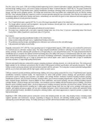 Over the course of five years, CDM successfully provided engineering services related to alternatives analysis, pilot plant testing, preliminary,
and final design, bidding services, and services during construction for Water Treatment Plant No. 9 (WTP No. 9). The project involved the
construction of a new 27 mgd finished water capacity nanofiltration (membrane softening) facility associated pre-treatment, post treatment,
storage, and high service pumping systems. The design and construction of the new facilities was complicated by the fact that the existing
WTP No. 9 lime softening facility was required to remain in constant operation during the new construction. Given that the new facilities were
immediately adjacent to golf course fairways and homes, extraordinary care also had to be given to noise abatement and landscaping as well
as providing advanced security protection measures.

•   The 27-mgd finished water capacity WTP No. 9 is one of the largest operating NF plants in the United States
•   The design utilized extensive well investigations, side-by-side membrane element pilot tests, and taste and odor panel evaluation to
    establish rigorous pretreatment processes
•   Extraordinary noise abatement, landscaping and advanced security features
•   The project was completed with a non-owner requested change order rate of less than 1.0 percent, substantially below Palm Beach
    County Water Utilities Department’s benchmark value of 3.0 percent.

Key Features
• One of the largest operating nanofiltration facilities in the United States
• Unique location totally within golf course, neighborhood-friendly architecture
• The preliminary and final design, and bidding service milestones were achieved on-time and within budget
• Fully automated and highly secured facility.

Originally constructed in 1971, WTP No. 9 was operating near its 14-mgd permitted capacity. CDM’s initial ser-vices involved the performance
of a treatment process alternative analysis study. This study evaluated nanofiltration (membrane softening), low pressure reverse osmosis,
anionic exchange, and lime softening with ozonation for a 20 mgd facility on a cost and performance basis. The study demonstrated that the
nanofiltration process would be the optional treatment technology due to the ability of the process to simultaneously soften the water, reduce
color and disinfection by-products to very low levels, and remove microbiology contaminants. Subsequent evaluation including taste and odor
panel testing demonstrated that up to 4-mgd of pretreated local surficial aquifer water could be blended with 23-mgd of nanofiltration
permeate to produce 27-mgd of high quality finished water.

Extensive pilot plant testing was conducted to evaluate competing membrane softening elements, on a side-by-side basis. This testing proved
highly valuable for the membrane procurement effort for which CDM prepared technical specifications and warranty documents. The pilot
testing revealed a previously unknown sand and well debris problem with the well water. The testing also revealed a potential fouling problem
with the use of certain antiscalants with the high organic carbon raw water source.

CDM was retained to provide preliminary and final design, bidding, and services during construction for a new 27-mgd finished water capacity
nanofiltration membrane treatment facility. The improvements for which CDM provided contract drawings and specifications included:
pretreatment systems including sand separation; acid addition, and cartridge filtration; membrane treatment including feedwater pumping;
nanofiltration treatment, and associated membrane cleaning facilities; post-treatment including degasification; off-gas odor control; blended
water clearwell storage; disinfection; chemical addition for water stabilization, and transfer pumping; raw water blending including separate
cartridge filtration; chemical storage and feed facilities; new membrane process building and post-treatment process building; concentrate
disposal system including repump station; electrical improvements including emergency generator and diesel fuel storage; finished water
storage and pumping improvements including two 5 million-gallon ground storage tanks and new high service pumping; landscaping and
irrigation; yard piping and process piping; civil site work including stormwater control; instrumentation and controls with automated facility
control and operation features; demolition of existing lime softening facilities; and related appurtenances required to provide a complete and
fully functional plant.

Beginning in 1999, CDM provided general construction services that included periodic site visits, shop drawing reviews, reviewing vendor
supplied operation and maintenance manuals responding to Request for Interests and attending monthly progress meetings. CDM
subsequently assisted with plant startup. The facility started up in Fall 2001 with the final demolition work completed in 2004.




July 2009                                                        FORM D-6
 