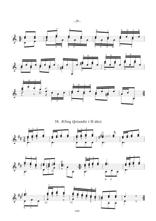 &
œ
œ
œ
œ
œ
œ
œ œ œ œ œ œ œ œ œ
œ
œ
œ
œ
œ
œ
œ
œ
œ
œ
œ
œ
œ
œ œ
{
0 1
1
1
0 0
0 04
3
2 2
1 1
0 03 3
&
œ
œ
œ
œ œ œ
œ
œ
œ
œ
œ
œ
œ
œ
œ
œ
œ
œ
œ
œ
œ
œ
œ
œ
œ œ œ œ #œ
#œ œ œ œ œ œ
3
3 3
1 1
1
0 0
0
&
œ
œ
œ
œ
œ œ œ œ œ
œ
œ
œ
œ
œ
œ
œ
œ
J ‰ ≈
œ
œ
œ œ œ œ #œ œ
œ
{
2
0
1
0 04 1
3 2
1 14 3
3
2
&
#
# 3
8
œ
œ
œ
œ
œ
œ
œ
œ œ
œ
œ
œ
œ
œ
œ
œ œ
œ
œ
œ
œ
œ
œ
œ #
#
œ
œ
œ
œ
j
œ
œ
œ
œ
œ
œ
œ
œ
œ . œ . œ œ œ œ . œ .
1 1 1
2 3
3
3
1
1 1 2
3 3 3
&
#
#
œ
œ œ
œ œ
œ
œ
œ
œ
œ
œ
œ œ .
.œ
œ
œ
œ
œ
œ
œ
œ
œ
œ .
.œ œ
œ
œ
œ
œ
œ
œ
œ
œ .
œ
œ
œ
‰
œ
œ œ . œ
œ
œ
œ .{ {
1
2
3
0
2
22
0 1 1
4
0 2
1 1
3 33
3
1 1 0
2
2
1 1
4
0
&
#
#
œ .
.œ
œ
œ
œ
œ
œ
œ œ
œ œ
œ œ
œ œ
œ œ
œ œ
œ œ
œ œ
œ
œ
œ
œ œ ‰
œ
œ
œ
œ
‰
œ
‰
œ
œ œ
œ ‰
{
2
4
0 1
1
2 2 23
0 0
0 2
1
2
2 2
3 3
3
2
1
- 29 -
1039
38. Æfing (þríundir í D dúr)
 