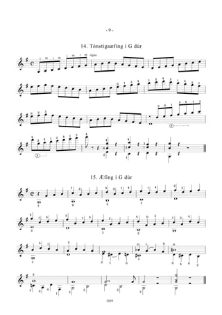 &
#
c
œ œ œ œ œ œ œ œ œ œ œ œ œ œ œ œ œ œ œ œ œ œ œ œ
i i
i i
m m
m m sigue
&
# œ œ œ œ œ œ œ œ œ œ œ œ œ œ œ œ œ œ œ œ œ œ œ œ
0 1 2 4
4
1 2 2
2
41
1
&
# œ œ œ œ œ œ œ œ œ œ œ œ œ œ œ œ
‰ œ œ œ œ œ œ œ
w
0 2 3
3 0 1
2 4 1 2
2
&
#
œ
œ œ œ œ œ œ œ œ
J ‰ Œ
œ
œ
Œ
œ
œ
Œ œ
œ
Œ œ
œ
Œ
Ó‰ Œ
œ
Œ œ Œ œ Œ
œ
Œ
Ó
4
2
4 1
1
2 4
3 4
2
4 4
0
2
1
3
3
1
&
#
C Œ
œ œ œ œ
œ œ œ œ
œ œ œ œ
œ œ œ œ
œ œ œ
w w w w w
3 0 2
1 2 4 0 1 4
3
1 4
2
3
&
# œ
œ œ œ œ
œ œ œ œ
œ œ œ œ
œ œ œ œ
œ
œ œ
w w w w w2
4
41 1
2
4
3
2
2
4 0 3
1 2
4
&
#
œ
œ œ œ œ
œ œ œ w
bœ œ œ
œ
nw
w
w œ #œ œ nœ #w œ #œ œ
œ
3
4
1
2
2 1 0
0
3
2 1 0
0 04
2
&
#
w w ˙ .. œ
j
˙
Ó
˙
˙
˙
Ó
nœ
œ
œ
œ ˙
˙
˙
˙
˙
Ó
˙
Ó
2
3 0
0
1
3
2 2
3
- 9 -
1039
14. Tónstigaæfing í G dúr
15. Æfing í G dúr
 