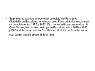 <ul><li>Su primer trabajo fue la fuente del complejo del Parc de la Ciutadella en Barcelona, junto con Josep Fontserè i Me...