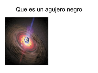 Que es un agujero negro 