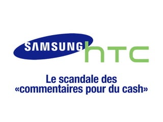 Le scandale des
«commentaires pour du cash»

 