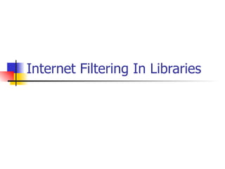 Internet Filtering In Libraries 