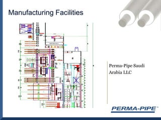 Manufacturing FacilitiesPerma-Pipe Saudi Arabia LLC