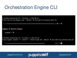 puppetconf.com #puppetconf
Orchestration Engine CLI
 