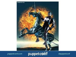 puppetconf.com #puppetconf
 
