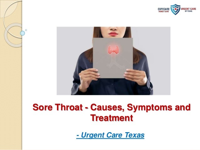 Sore Throat - Causes, Symptoms and
Treatment
- Urgent Care Texas
 