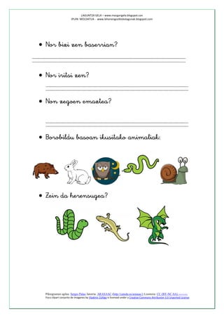 LAGUNTZA GELA – www.margarigela.blogspot.con
                           IPUIN MOLDATUA - www.lehenengoziklokolagunak.blogspot.com




     



     


     
      


     




                                                                                                                            
     




                                                                                                                  




      Piktogramen egilea: Sergio Palao Jatorria: ARASAAC (http://catedu.es/arasaac/) Lizentzia: CC (BY-NC-SA) ---------
      Foca clipart conjunto de imagenes by Vladimir Zúñiga is licensed under a Creative Commons Attribution 3.0 Unported License
 