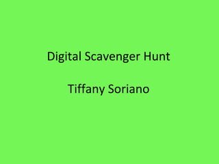 Digital Scavenger Hunt Tiffany Soriano 