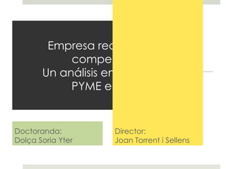 Empresa red, eficiencia y competitividad:  Un análisis empírico para la PYME en España ,[object Object],[object Object]