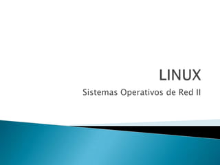 Sistemas Operativos de Red II
 