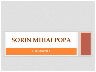 BIOGRAP HY
SORIN MIHAI POPA
 