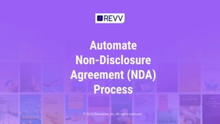 Automate
Non-Disclosure
Agreement (NDA)
Process
© 2020 Revvsales, Inc. All rights reserved.
1
 