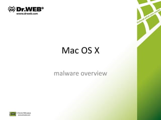 Mac OS X

malware overview
 
