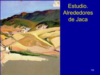 Estudio.
Alrededores
  de Jaca




          126
 