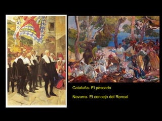 Cataluña- El pescado Navarra- El concejo del Roncal