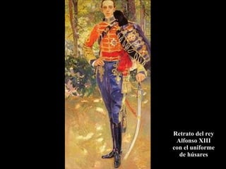 Retrato del rey Alfonso XIII con el uniforme de húsares 