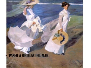 • PASEO A ORILLAS DEL MAR.
 