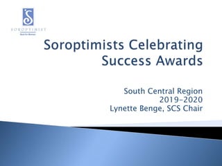 South Central Region
2019-2020
Lynette Benge, SCS Chair
 