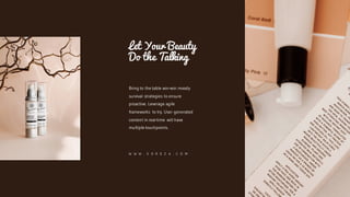 Bring to the table win-win moody
survival strategies to ensure
proactive. Leverage agile
frameworks to try. User generated
content in real-time will have
multiple touchpoints.
Let Your Beauty
Do the Talking
W W W . S O R 0 Z A . C O M
 