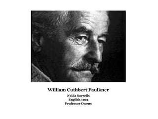 William Cuthbert Faulkner ,[object Object],[object Object],[object Object]