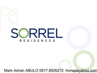 Mark Adrian ABULO 0917.8926272 homesbydmci.com
                                 Project Information as of August 26, 2011
 