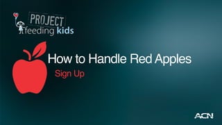 How to Handle Red Apples
Sign Up
 
