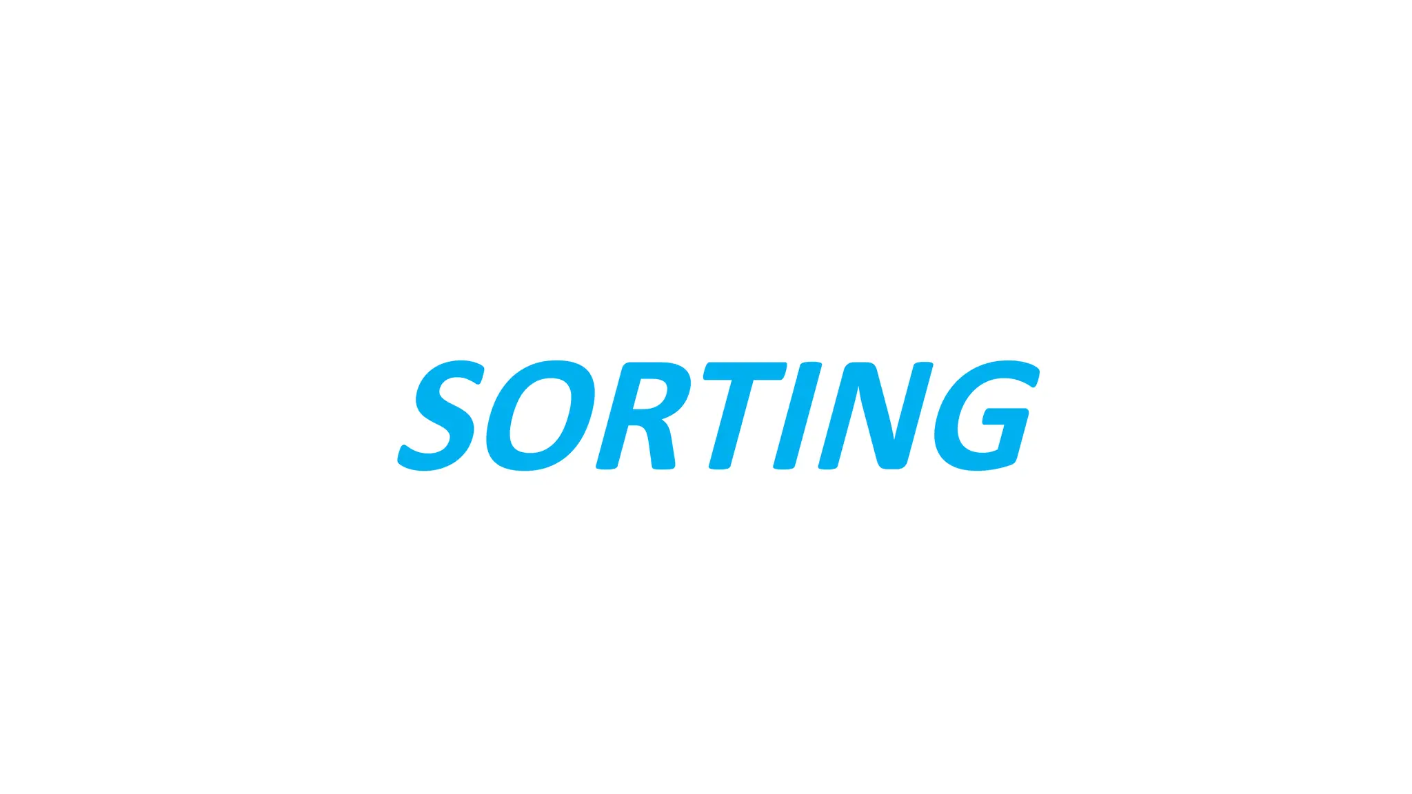 SORTING
 