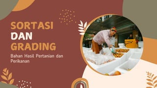 sortasi dan grading DPK kelas 10 smk aphp | PDF